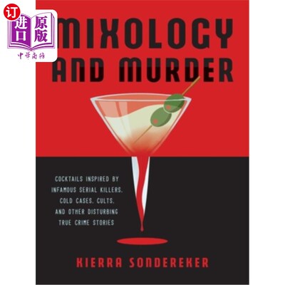 海外直订Mixology and Murder: Cocktails  调酒和谋杀：鸡尾酒的灵感来自臭名昭著的连环杀手和真实犯罪故事