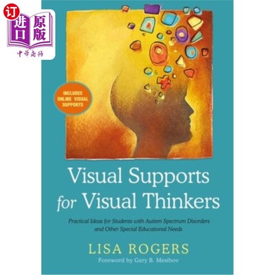 海外直订Visual Supports for Visual Thinkers: Practical Ideas for Students with Autism Sp 视觉思考者的视觉支持:自闭