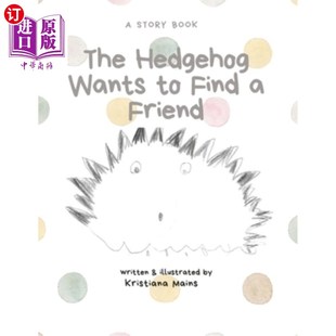 Wants Find 刺猬想找一个朋友 海外直订The Friend Hedgehog