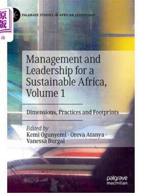 海外直订Management and Leadership for a Sustainable Africa, Volume 1: Dimensions, Practi 可持续非洲的管理和领导，第
