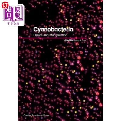 海外直订Cyanobacteria: Omics and Manipulation 蓝藻:组学和操作