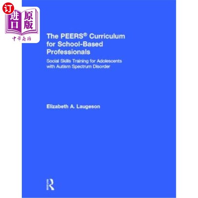 海外直订The Peers Curriculum for School-Based Professionals: Social Skills Training for  校本专业人员的同龄人课程: