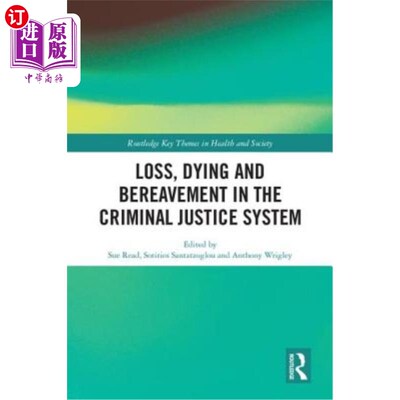 海外直订Loss, Dying and Bereavement in the Criminal Justice System 刑事司法系统中的损失、死亡和丧亲之痛