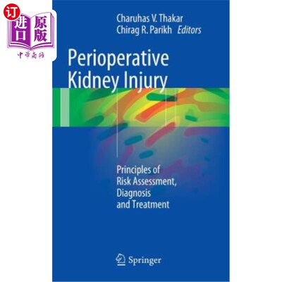 海外直订医药图书Perioperative Kidney Injury: Principles of Risk Assessment, Diagnosis and Treatm 围手术期肾损伤的风