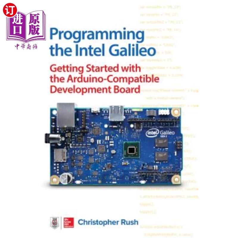 海外直订Programming the Intel Galileo: Getting Started with the Arduino -Compatible Deve 编程英特尔伽利略：与