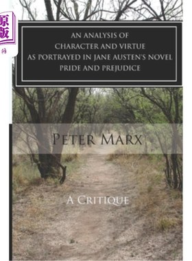 海外直订A Critical Examination of Character and Virtue as Portrayed in Jane Austen's Pri 简·奥斯汀《傲慢与偏见:一篇