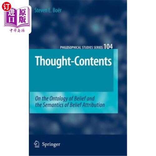 海外直订Thought-Contents: On the Ontology of Belief and the Semantics of Belief Attribut 思想内容:论信仰本体论与信