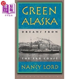 from the Far 海外直订Green 绿色阿拉斯加：遥远海岸 Dreams Coast 梦想 Alaska