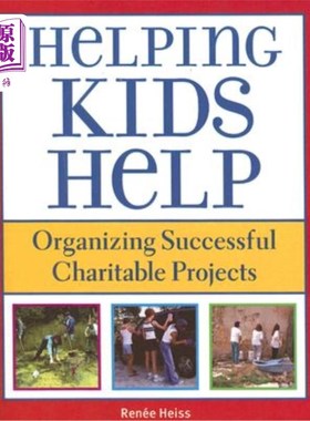 海外直订Helping Kids Help: Organizing Successful Charitable Projects 帮助孩子：组织成功的慈善项目