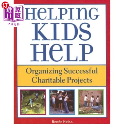 海外直订Helping Kids Help: Organizing Successful Charitable Projects 帮助孩子：组织成功的慈善项目