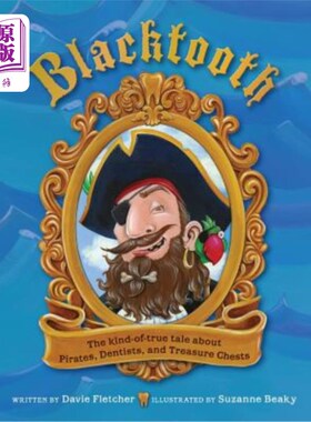 海外直订Blacktooth: The Kind of True Tale of Pirates, Dentists, and Treasure Chests 黑牙:海盗、牙医和宝藏的真实故事