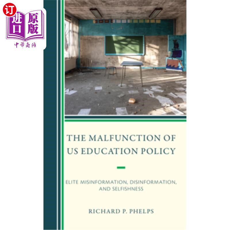 海外直订The Malfunction of US Education Policy: Elite Misinformation, Disinformation, an 美国教育政策的失灵:精英的