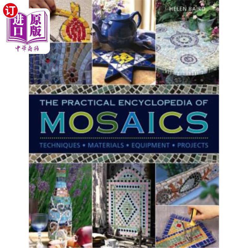 海外直订The Practical Encyclopedia of Mosaics: Techniques, Materials, Equipment, Project 马赛克实用百科全书：技术、