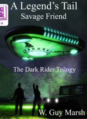 海外直订A Legend's Tail - Savage Friend - The Dark Rider Trilogy 传说的尾巴-野蛮的朋友-黑暗骑士三部曲