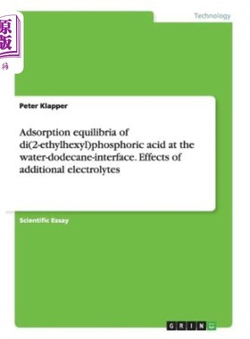 海外直订Adsorption Equilibria of Di(2-Ethylhexyl)Phosphoric Acid at the Water-Dodecane-I 二（2-乙基己基）磷酸在水-