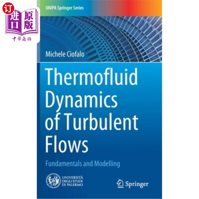 海外直订Thermofluid Dynamics of Turbulent Flows: Fundamentals and Modelling 湍流的热流体动力学：基础和建模