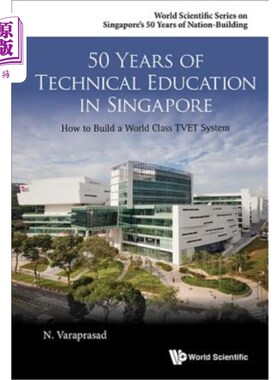 海外直订50 Years of Technical Education in Singapore: How to Build a World Class Tvet Sy 新加坡50年的技术教育:如何