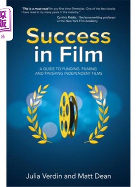 海外直订Success in Film: A Guide to Funding, Filming and Finishing Independent Films 电影的成功:资助、拍摄和完成独