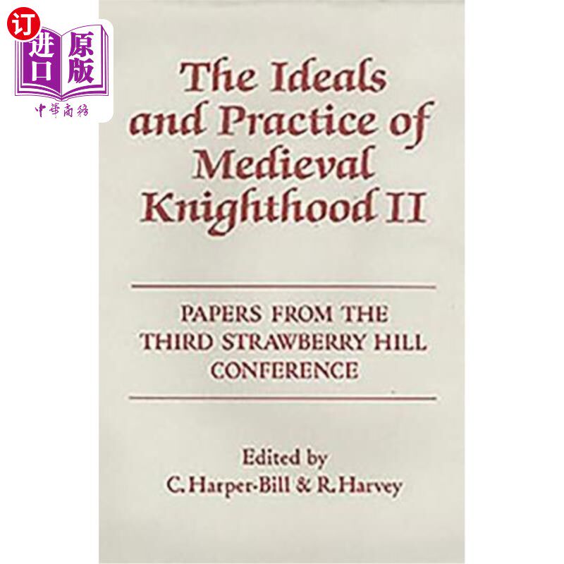 海外直订The Ideals and Practice of Medieval Knighthood, Volume II: Papers from the Third 中世纪骑士的理想和实践，卷