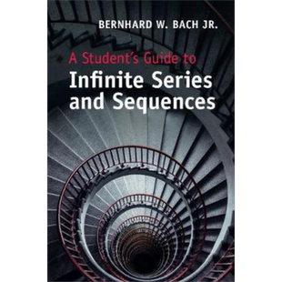 现货 Student's Guide Infinite Series and Sequences 英文原版 无穷级数和序列 Bernhard W. Bach, Jr.【中商原版】