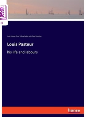 海外直订Louis Pasteur: his life and labours 路易斯·巴斯德：他的生活和劳动