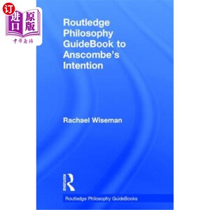 海外直订Routledge Philosophy Guidebook to Anscombe's Intention 劳特利奇哲学指南手册，安斯库姆的意图