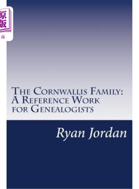 海外直订The Cornwallis Family: A Reference Work for Genealogists 康沃利斯家族：家谱学家的参考著作
