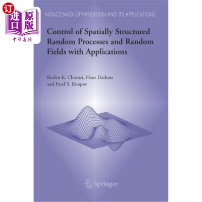 海外直订Control of Spatially Structured Random Processes and Random Fields with Applicat 空间结构随机过程和随机场的