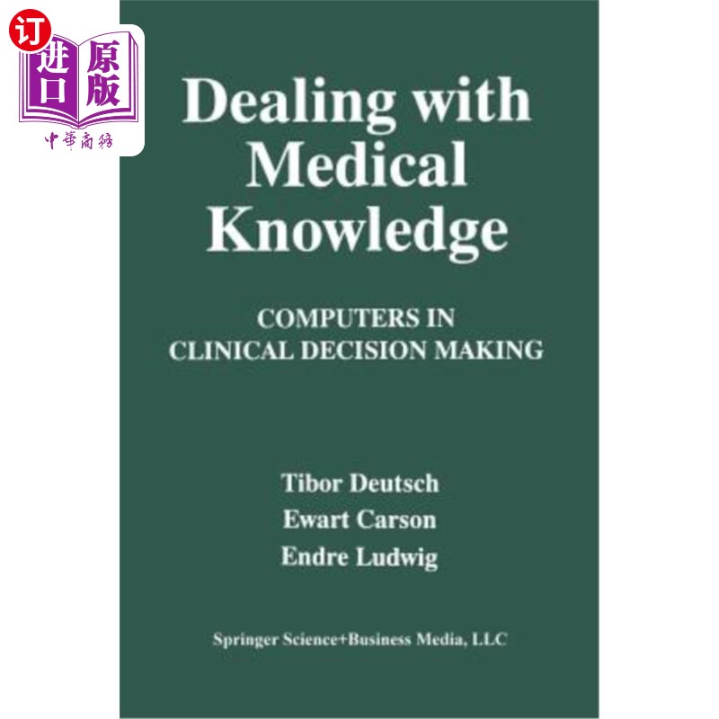 海外直订医药图书Dealing with Medical Knowledge: Computers in Clinical Decision Making 医学知识处理：临床决策中的计算机