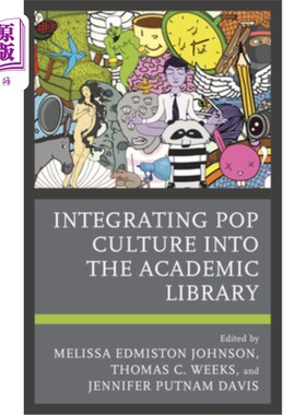 海外直订Integrating Pop Culture into the Academic Library 将流行文化融入高校图书馆