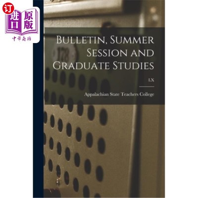 海外直订Bulletin, Summer Session and Graduate Studies; LX 公报、暑期班和研究生课程;LX
