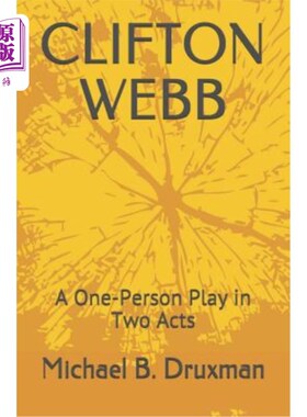海外直订Clifton Webb: A One-Person Play in Two Acts 克利夫顿·韦伯：一人两幕戏