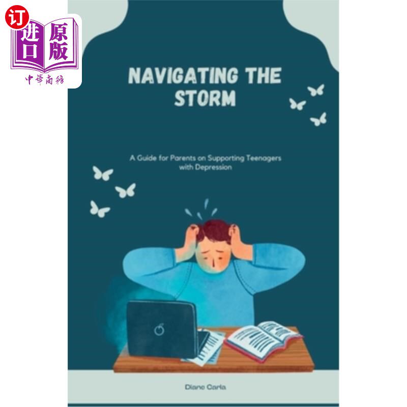 海外直订Navigating the Storm: A Guide for Parents on Supporting Teenagers with Depressio 导航风暴:父母支持青少年抑