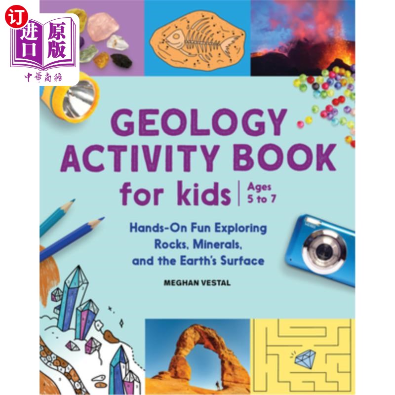 海外直订Geology Activity Book for Kids: Hands-On Fun Exploring Rocks, Minerals, and the  地质活动书的孩子:动手探索
