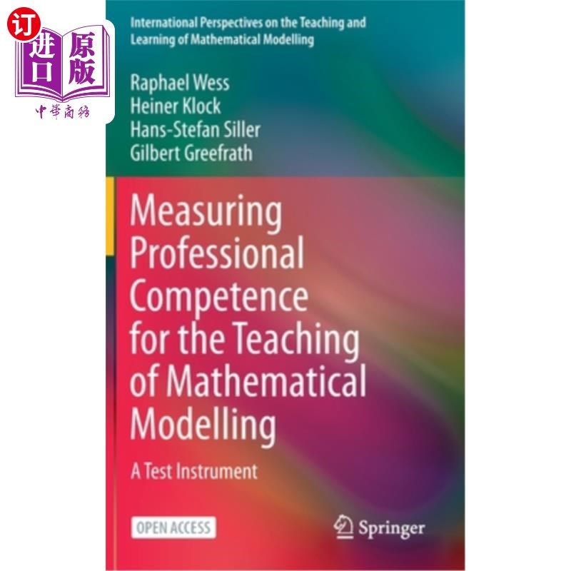 海外直订Measuring Professional Competence for the Teaching of Mathematical Modelling: A 数学建模教学中专业能力的测评: