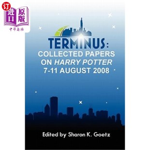 海外直订Terminus: Collected Papers on Harry Potter, 7-11 August 2008 终点站:2008年8月7日至11日关于哈利波特的论文集