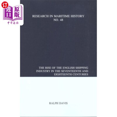 海外直订The Rise of the English Shipping Industry in the Seventeenth and Eighteenth Cent 17、18世纪英国航运业的兴起