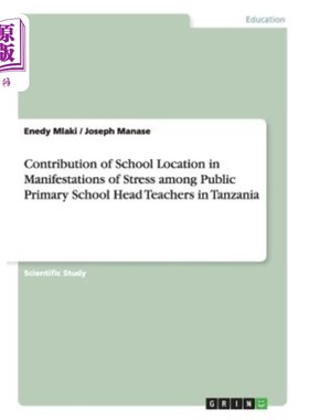 海外直订Contribution of School Location in Manifestations of Stress among Public Primary 坦桑尼亚公立小学校长压力表