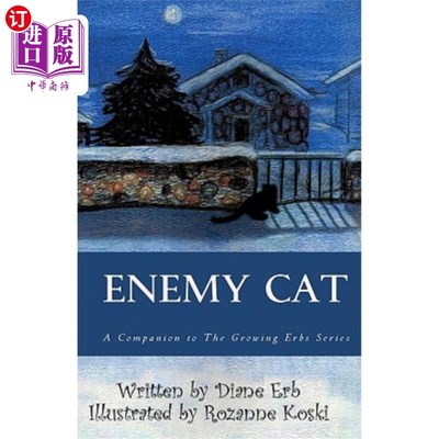 海外直订Enemy Cat: A Companion to The Growing Erbs Series 敌人猫:成长的Erbs系列的同伴