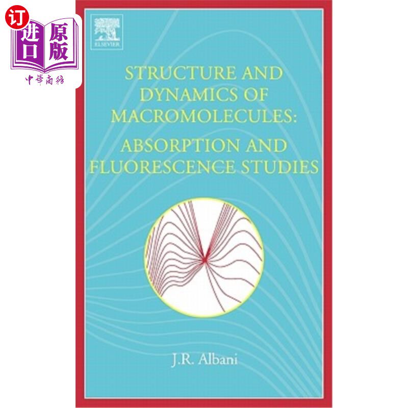 海外直订Structure and Dynamics of Macromolecules: Absorption and Fluorescence Studies 大分子的结构和动力学:吸收和荧