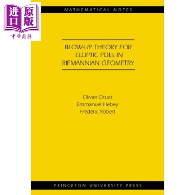 预售 黎曼几何中的椭圆PDE的爆破理论 MN-45 Blow-up Theory for Elliptic PDEs in Riemannian Geometry Olivier Druet【中商原版