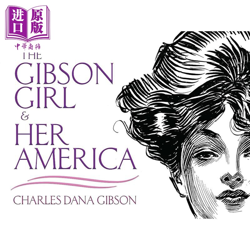 The Gibson Girl and Her America 进口艺术 查尔斯吉布森的画作【中商原版】图片