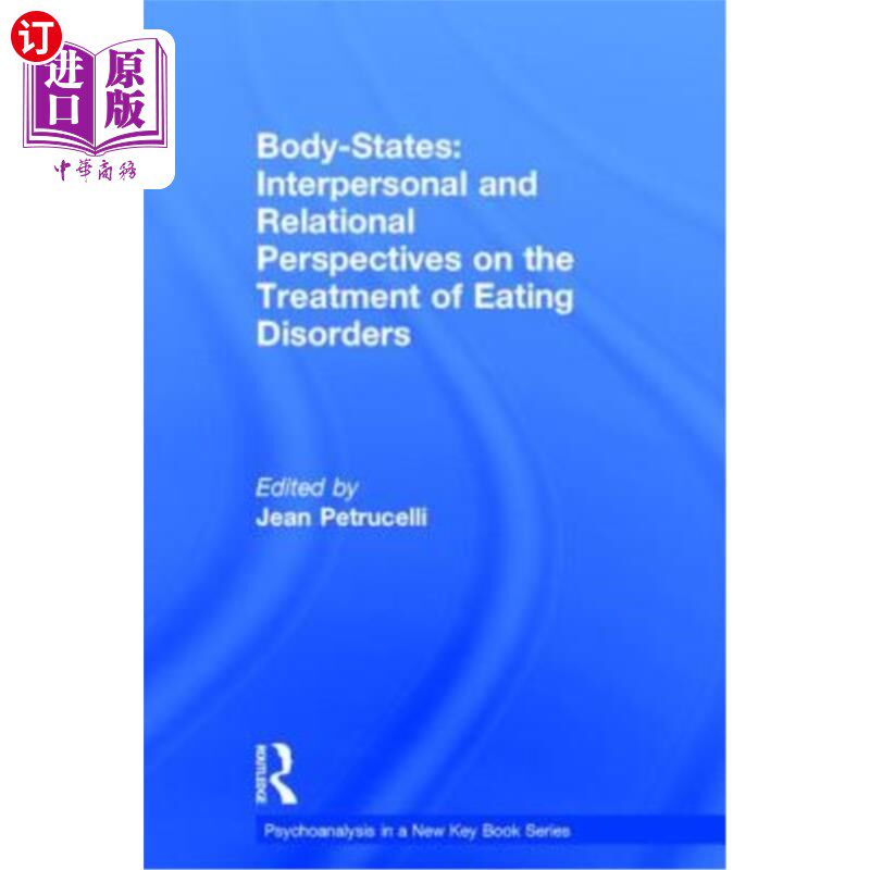 海外直订医药图书Body-States: Interpersonal and Relational Perspectives on the Treatment of Eatin 身体状态:饮食失调