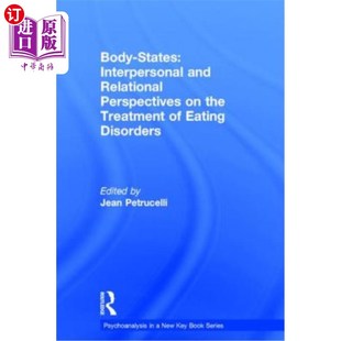 海外直订医药图书Body States 身体状态 Relational Eatin and Treatment Interpersonal Perspectives the 饮食失调