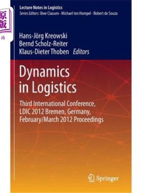 海外直订Dynamics in Logistics: Third International Conference, LDIC 2012 Bremen, Germany 物流动态：第三届国际会议，