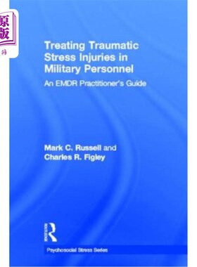 海外直订医药图书Treating Traumatic Stress Injuries in Military Personnel: An EMDR Practitioner's 军人创伤性应激损伤