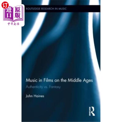 海外直订Music in Films on the Middle Ages: Authenticity vs. Fantasy 中世纪电影中的音乐:真实与幻想