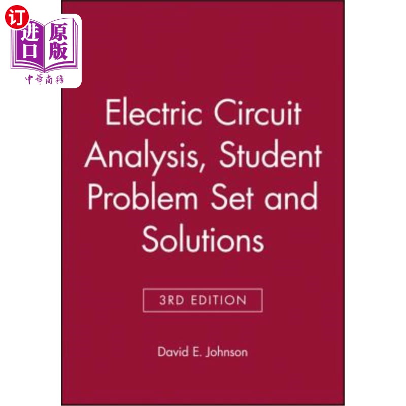 海外直订Electric Circuit Analysis, 3e Student Problem Set and Solutions 电路分析第三版学生习题集及解答