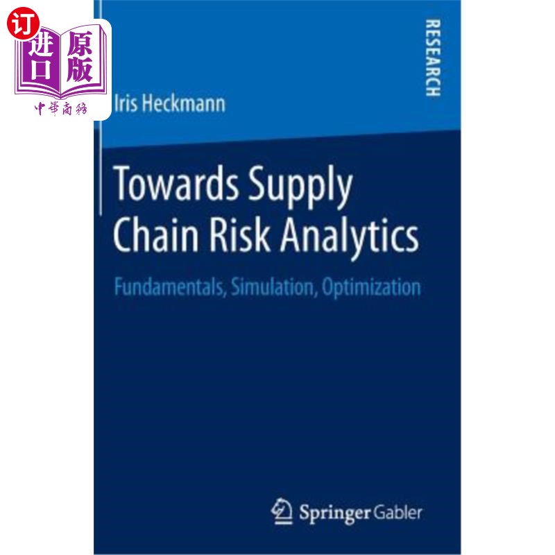 海外直订Towards Supply Chain Risk Analytics: Fundamentals, Simulation, Optimization 供应链风险分析:基础、模拟、优化