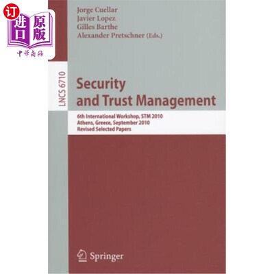 海外直订Security and Trust Management: 6th International Workshop, STM 2010, Athens, Gre 安全与信任管理：第六届国际